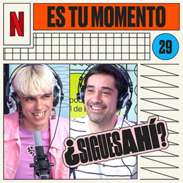 ¿Sigues ahí? Un podcast de Netflix